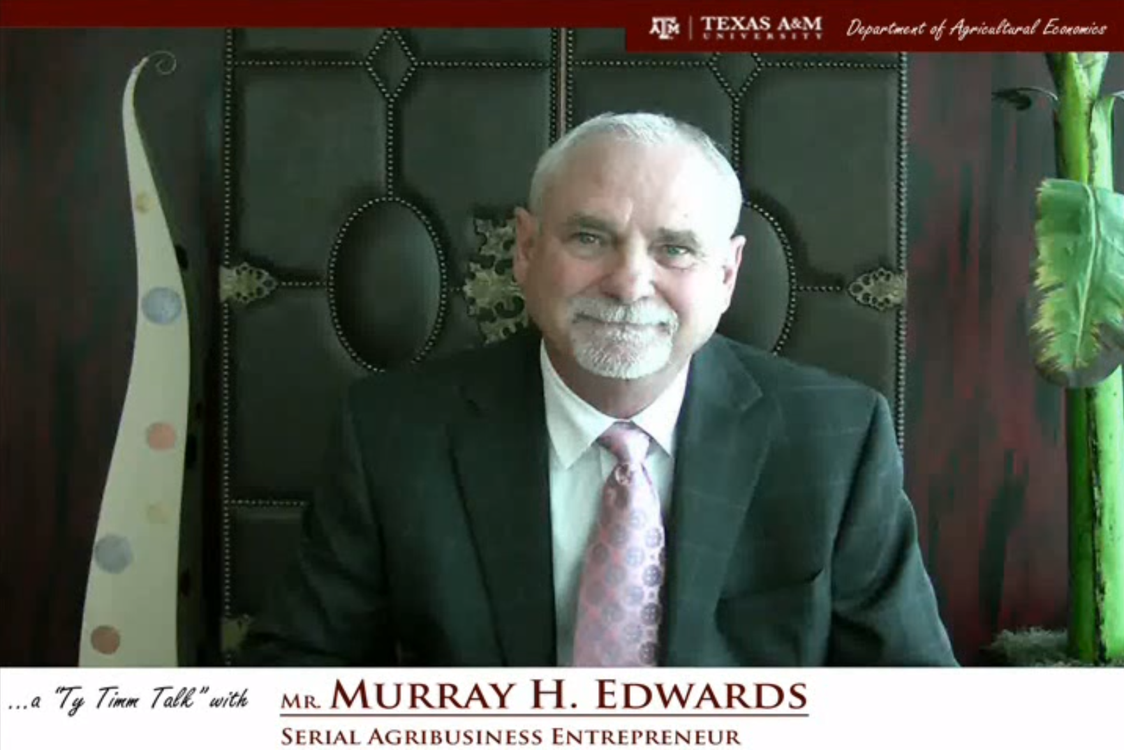 The words "a ty timm talk with Mr. Murray H. Edwards - Serial Agribusiness Entrepreneur" run along the bottom. Mr. Edwards, in a black suit and pink tie, smiling and sitting in a black high backed computer chair.